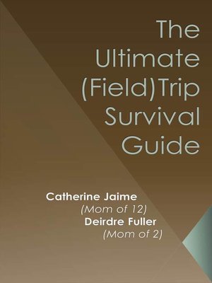cover image of The Ultimate (Field) Trip Survival Guide